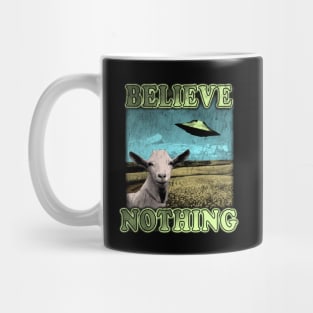 Believe Nothing Mug